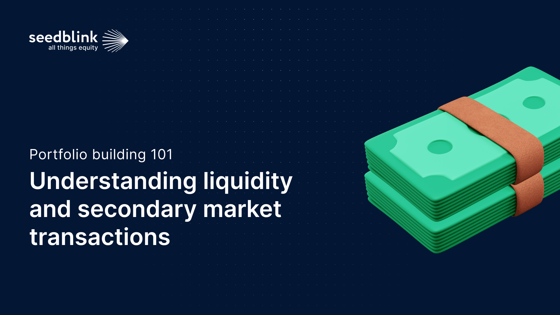 Portfolio building 101: Understanding liquidity and secondary market transactions